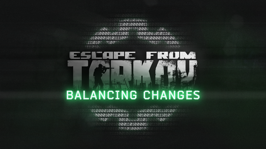 Navigating the Latest Escape from Tarkov Balancing Changes: A Deep Dive