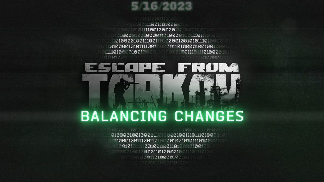 Balance Changes Escape From Tarkov 5/16/2023